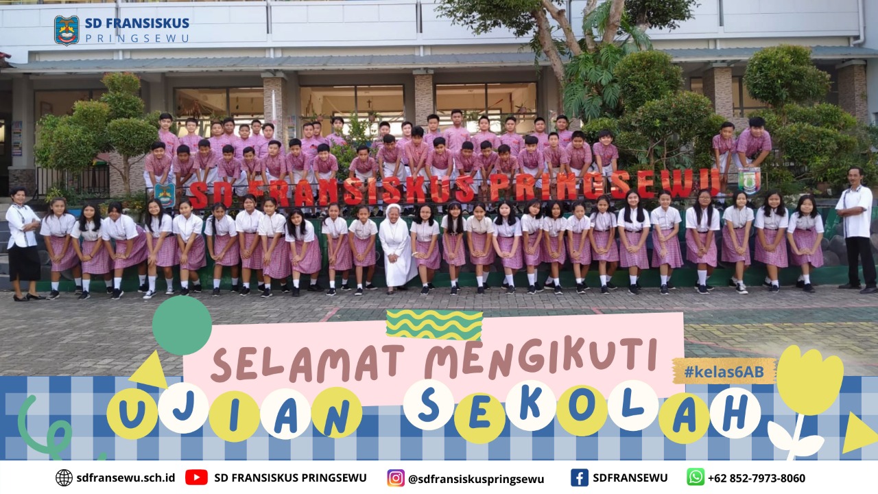 UJIAN SEKOLAH SD FRANSISKUS PRINGSEWU TAHUN PELAJARAN 2021-2022